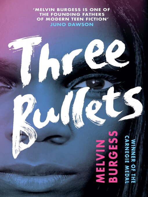 Title details for Three Bullets by Melvin Burgess - Available